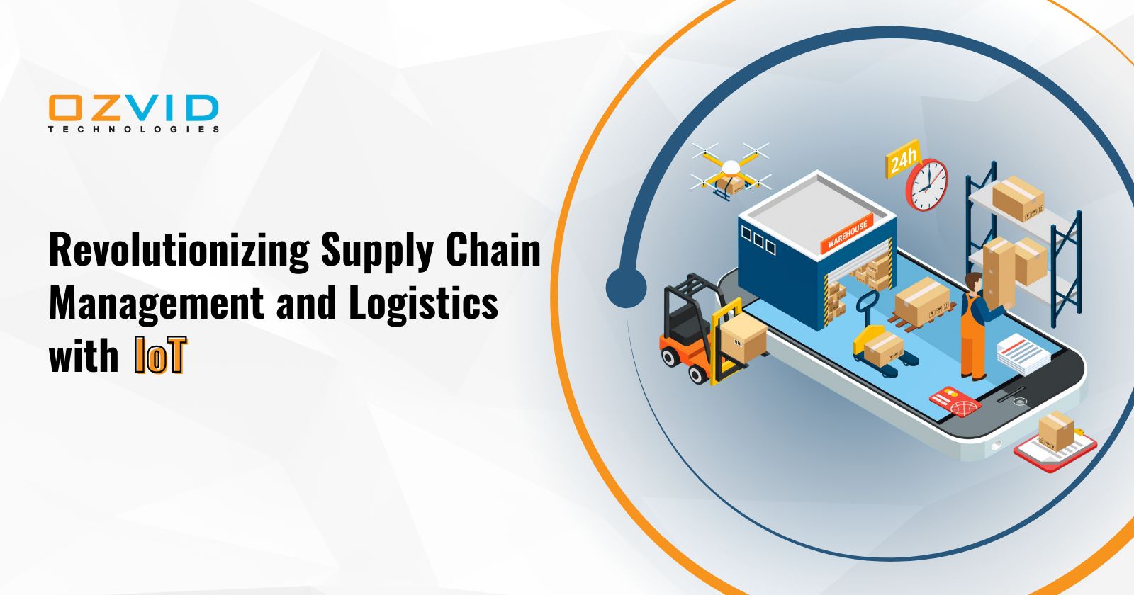 Revolutionizing Supply Chain Management and Logistics with IoT