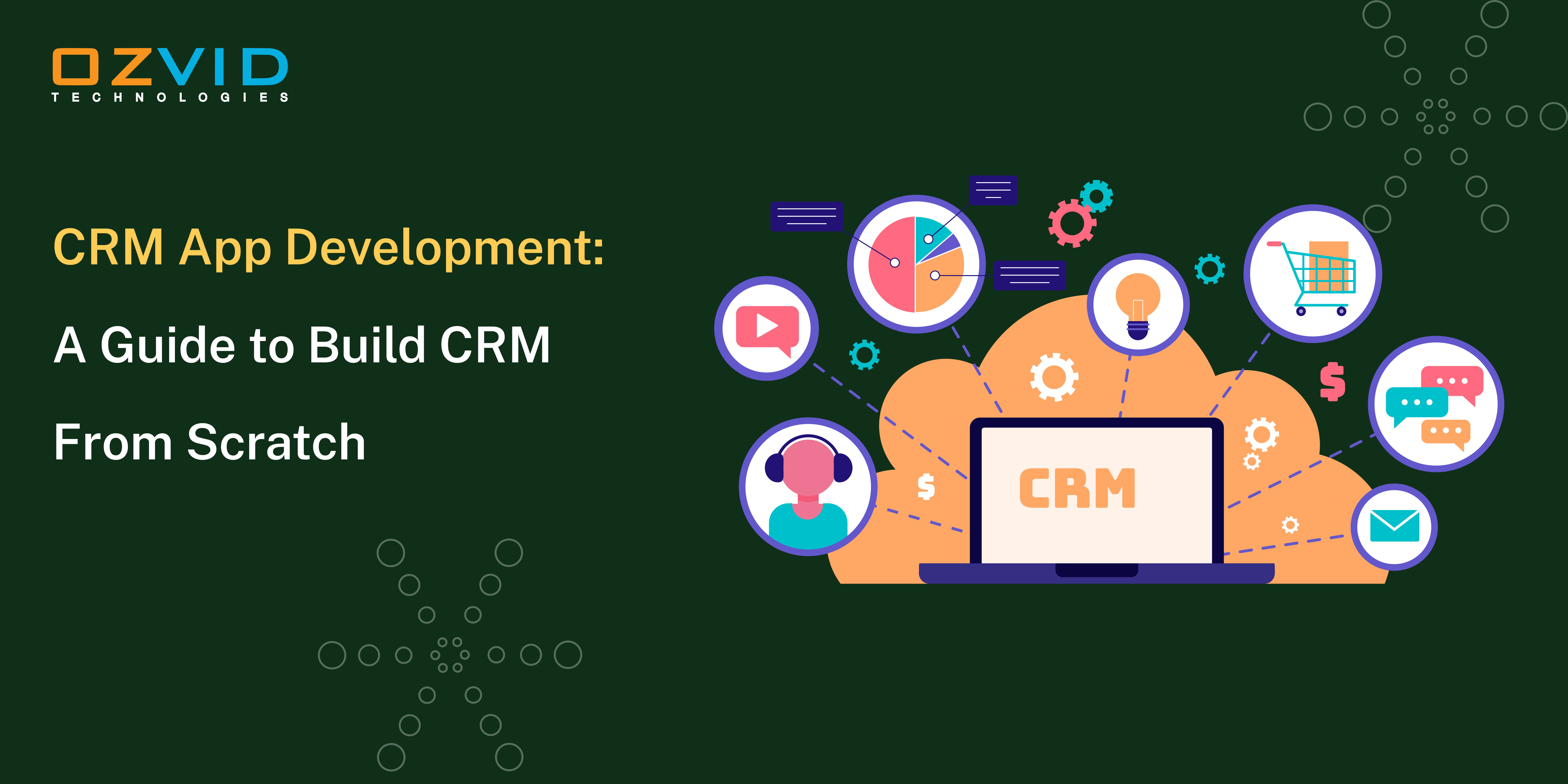 CRM App Development: A Guide to Build CRM From Scratch