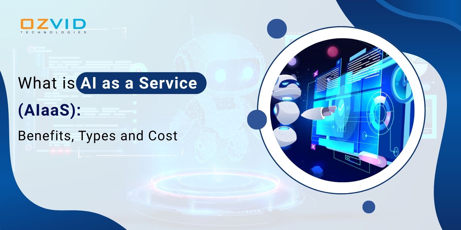 What is AI as a Service (AIaaS): Benefits, Types and Cost