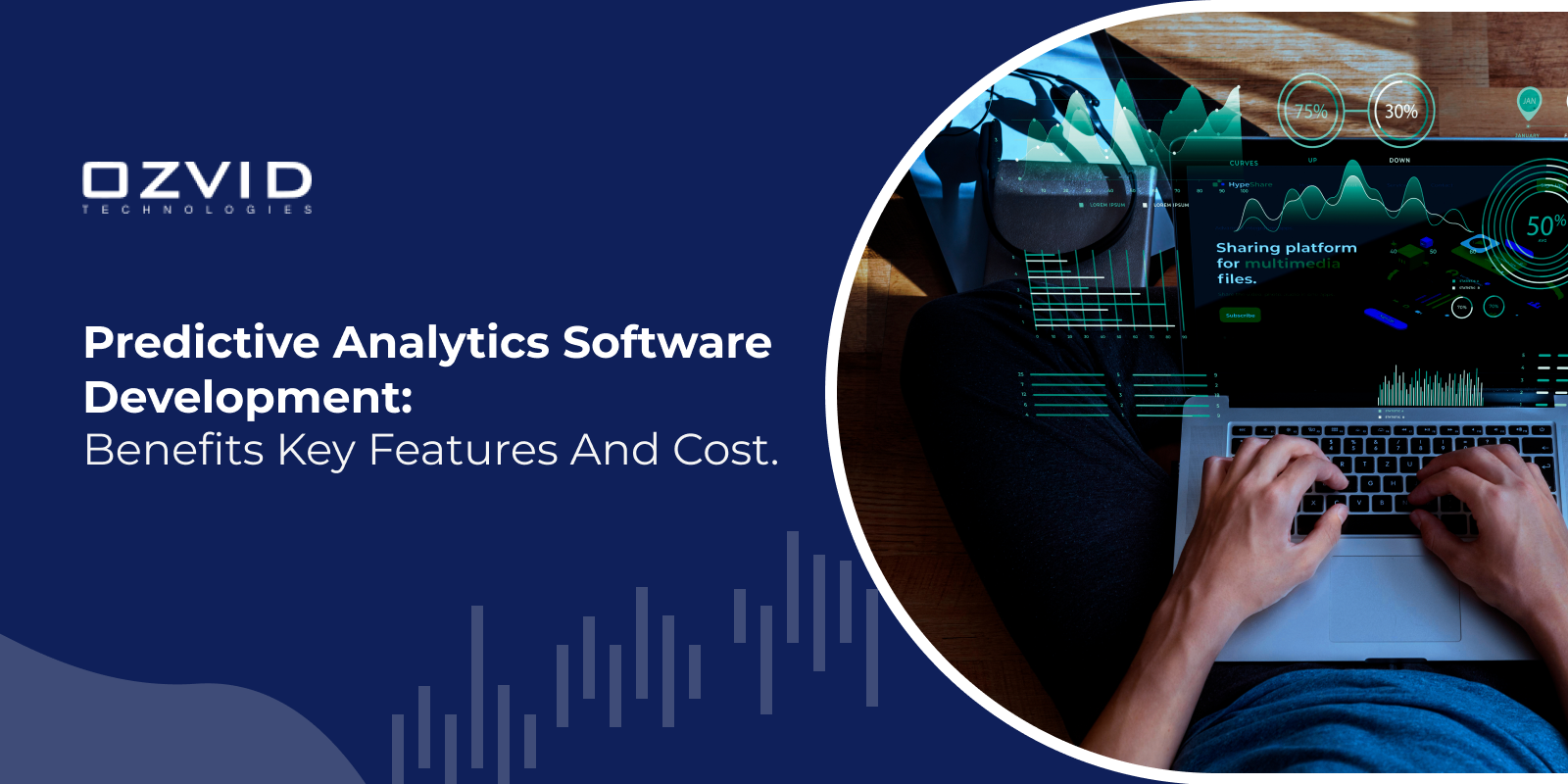 Predictive Analytics Software Development: Benefits, Key Features, and Cost