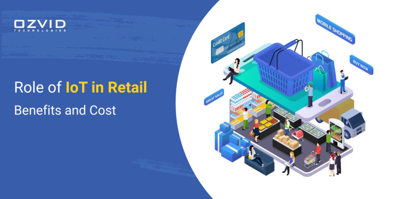 Role of IoT in Retail: Benefits and Cost