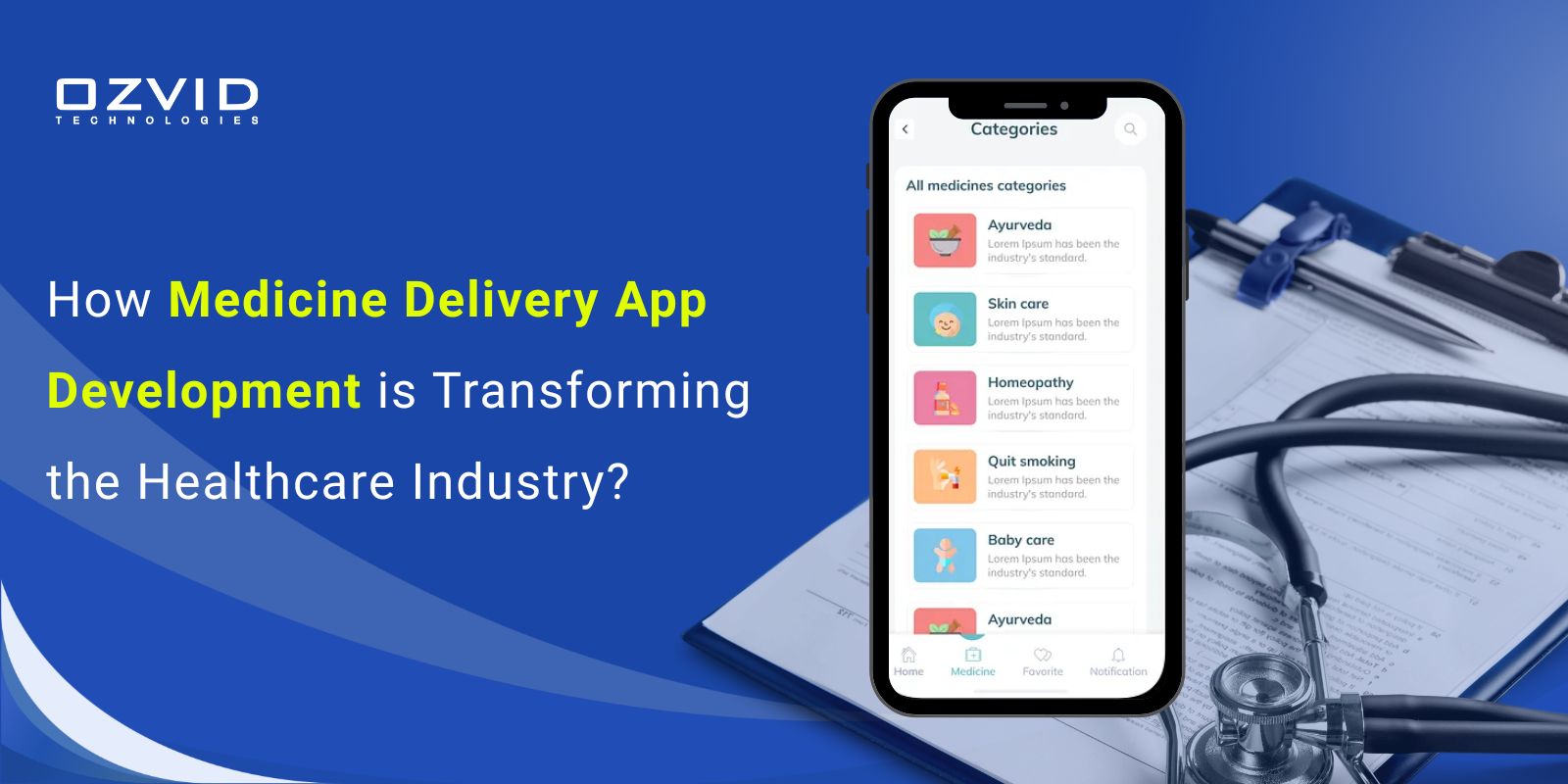 How Medicine Delivery App Development is Transforming the Healthcare Industry?