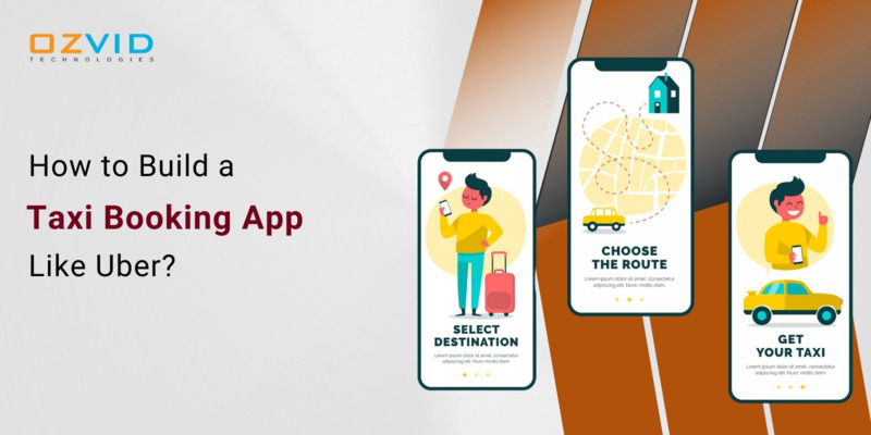 How to Build a Taxi Booking App Like Uber?