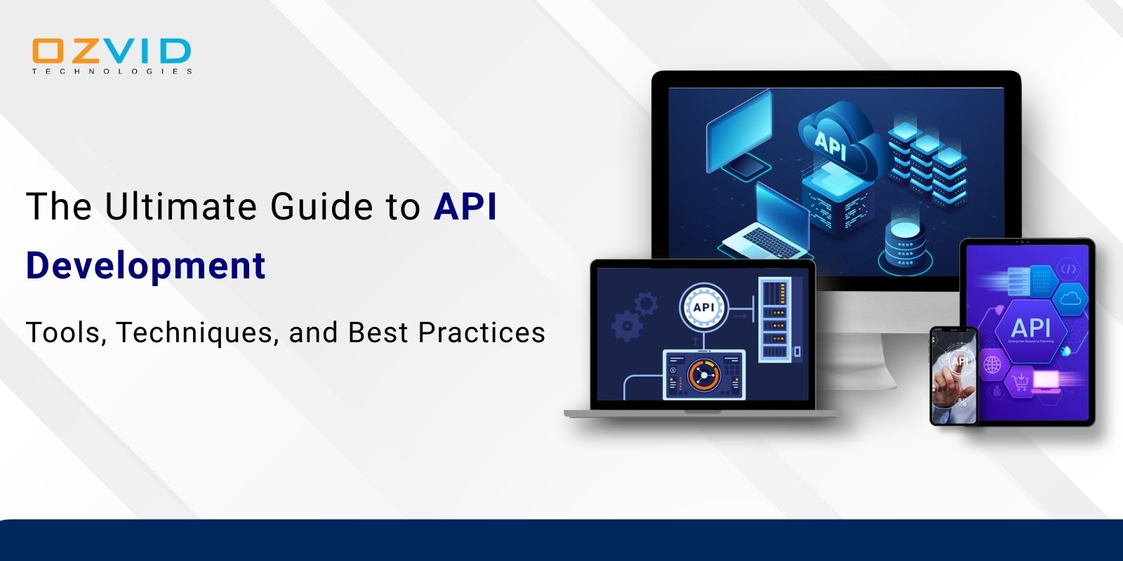 The Ultimate Guide to API Development: Tools, Techniques, and Best Practices