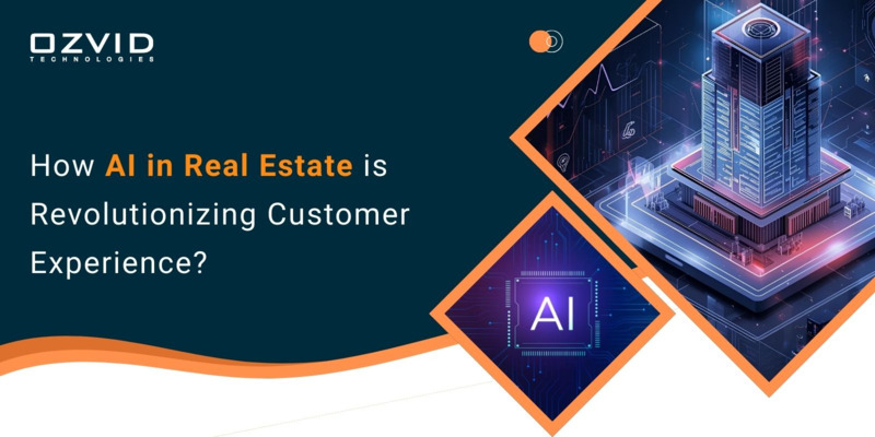 How AI in Real Estate is Revolutionizing Customer Experience?