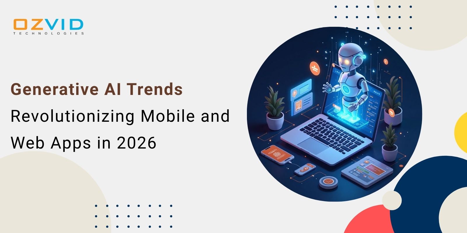 Generative AI Trends Revolutionizing Mobile and Web Apps in 2026