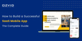 How to Build a Successful SaaS Mobile App: The Complete Guide